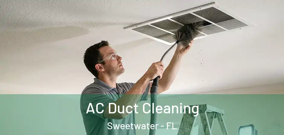  AC Duct Cleaning Sweetwater - FL