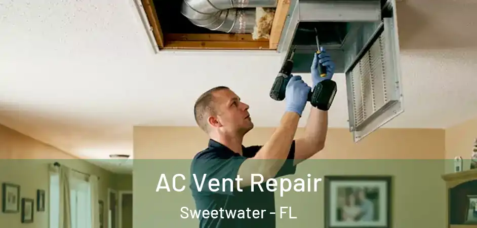  AC Vent Repair Sweetwater - FL
