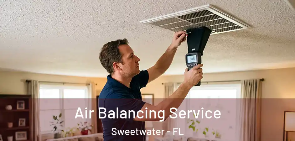  Air Balancing Service Sweetwater - FL