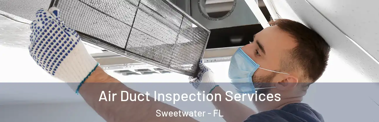  Air Duct Inspection Services Sweetwater - FL