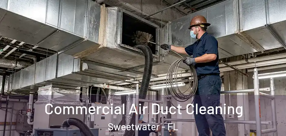  Commercial Air Duct Cleaning Sweetwater - FL