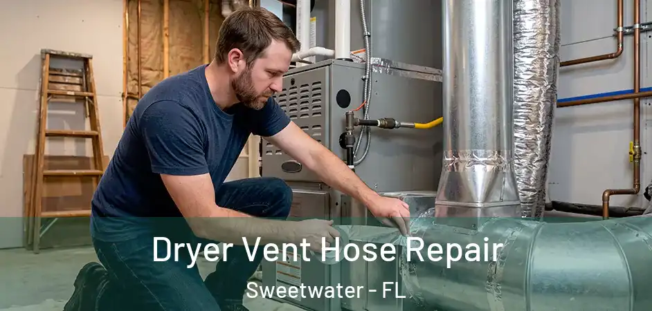 Dryer Vent Hose Repair Sweetwater - FL