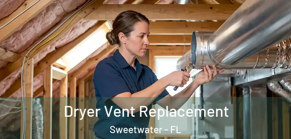  Dryer Vent Replacement Sweetwater - FL