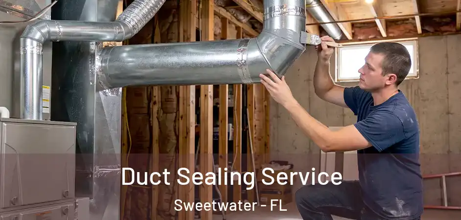  Duct Sealing Service Sweetwater - FL
