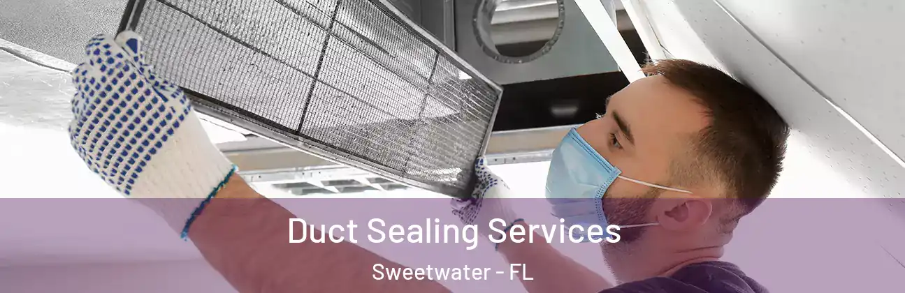  Duct Sealing Services Sweetwater - FL