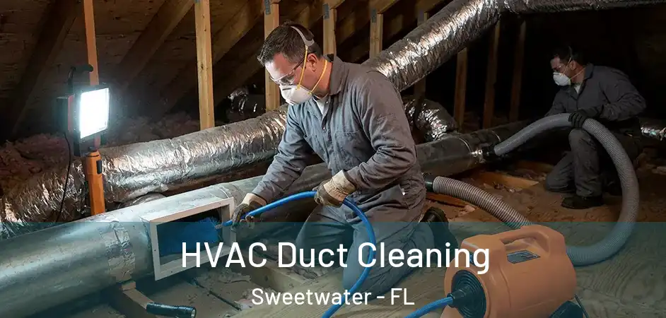  HVAC Duct Cleaning Sweetwater - FL