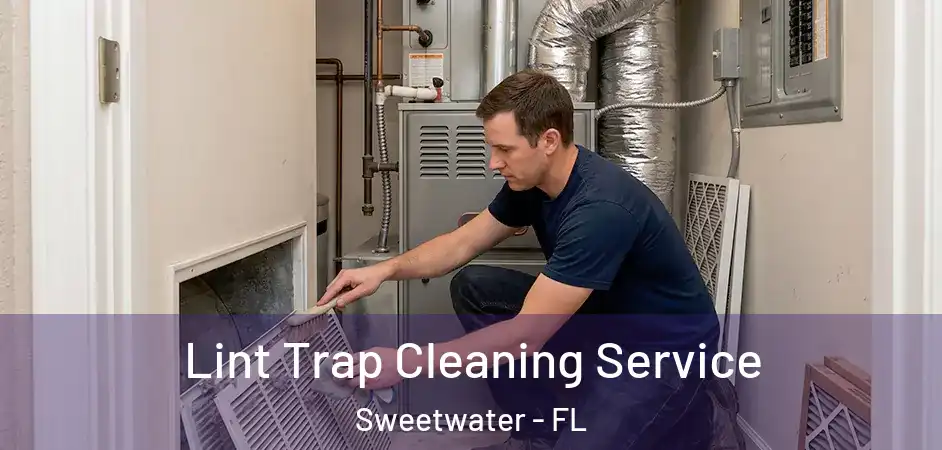  Lint Trap Cleaning Service Sweetwater - FL